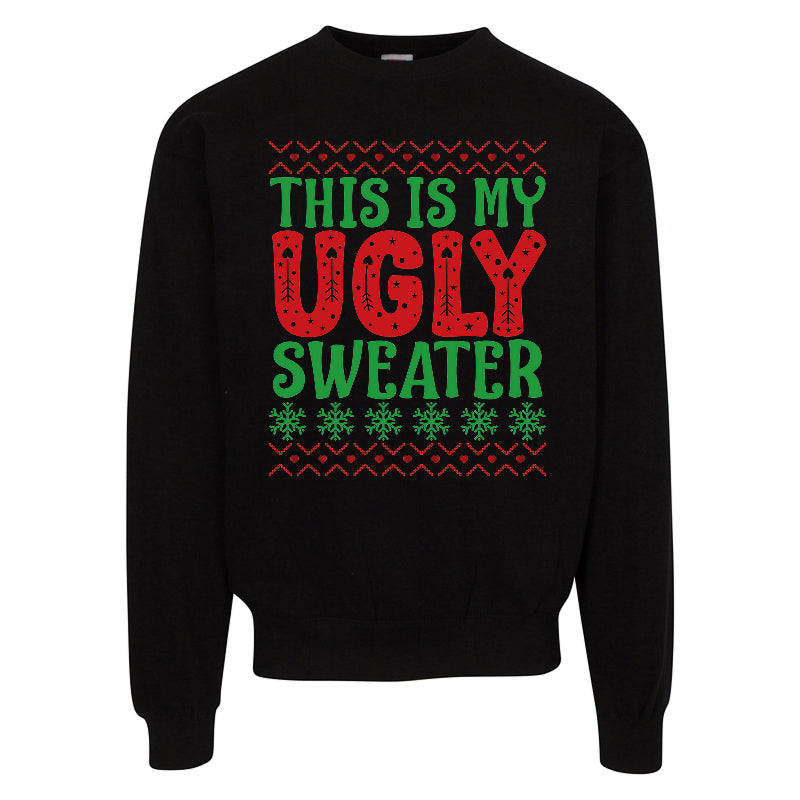 This Is My Ugly Sweater  Funny Christmas Sweatshirt